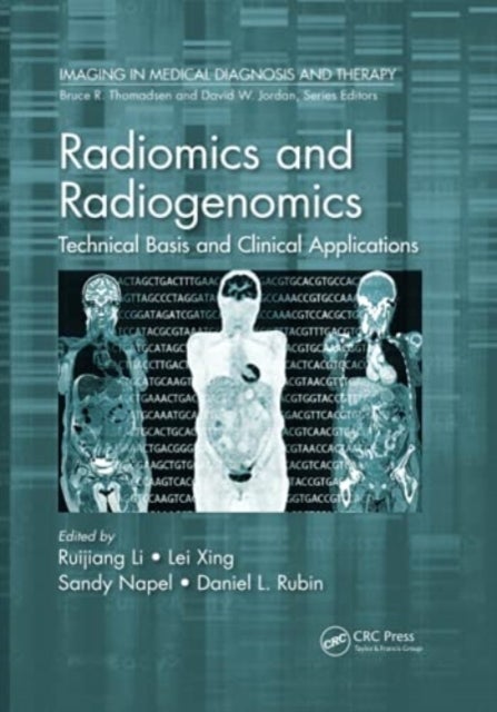 Radiomics and Radiogenomics - Technical Basis and Clinical Applications