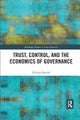 Trust, Control, and the Economics of Governance