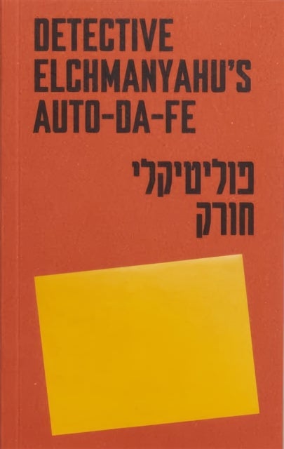 Detective Elchmanyahu¿s auto-da-fe