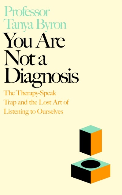 You Are Not a Diagnosis - The Therapy-Speak Trap and the Lost Art of Listening to Ourselves