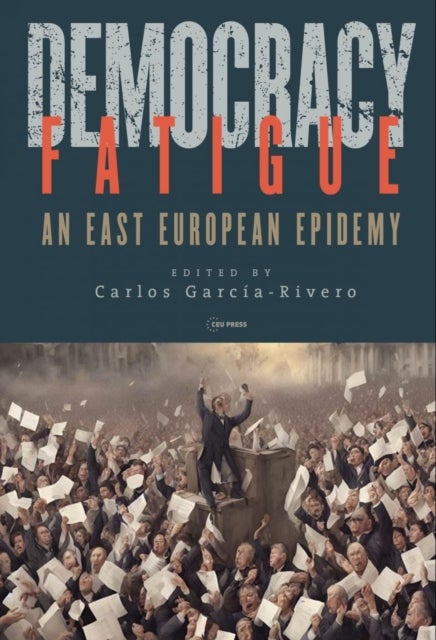 Democracy Fatigue - An East European Epidemy