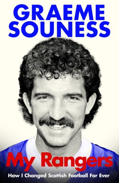 My Rangers - How I Changed Scottish Football For Ever