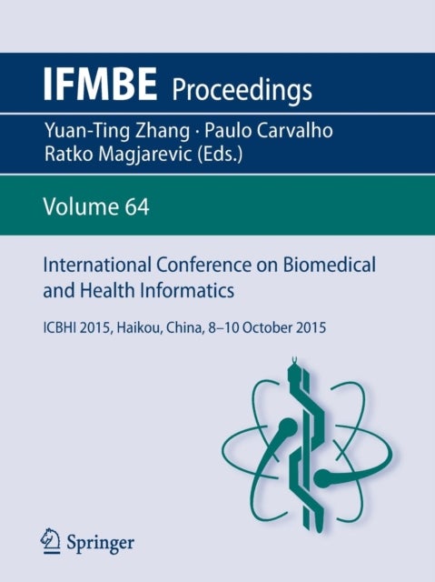 International Conference on Biomedical and Health Informatics - ICBHI 2015, Haikou, China, 8-10 October 2015