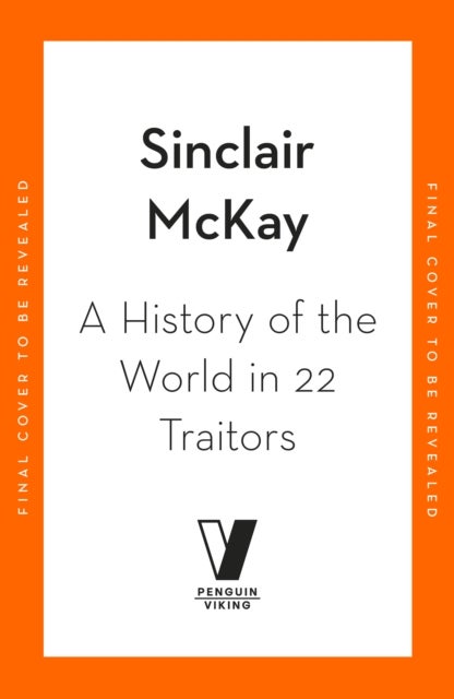 A History of the World in 22 Traitors