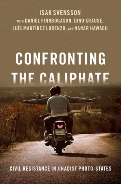 Confronting the Caliphate - Civil Resistance in Jihadist Proto-States