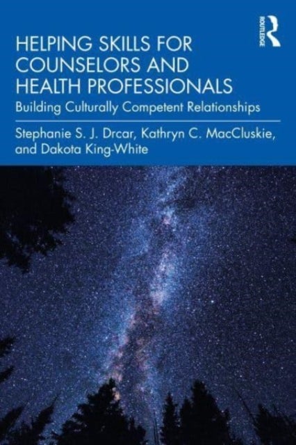 Helping Skills for Counselors and Health Professionals - Building Culturally Competent Relationships
