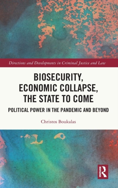 Biosecurity, Economic Collapse, the State to Come - Political Power in the Pandemic and Beyond