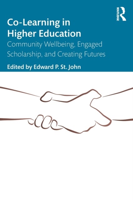 Co-Learning in Higher Education - Community Wellbeing, Engaged Scholarship, and Creating Futures