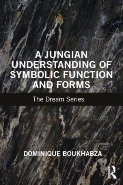 A Jungian Understanding of Symbolic Function and Forms - The Dream Series