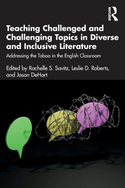Teaching Challenged and Challenging Topics in Diverse and Inclusive Literature - Addressing the Taboo in the English Classroom