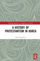 A History of Protestantism in Korea