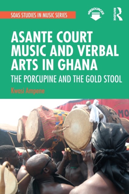 Asante Court Music and Verbal Arts in Ghana - The Porcupine and the Gold Stool