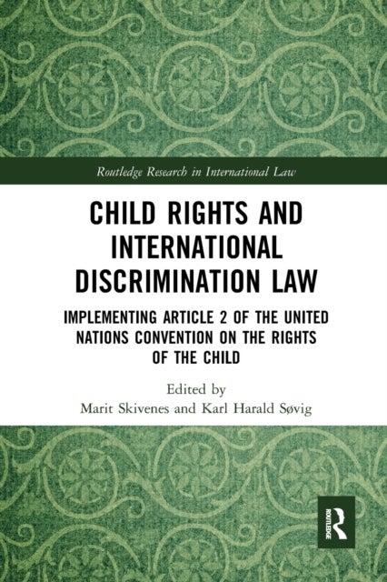 Child Rights and International Discrimination Law - Implementing Article 2 of the United Nations Convention on the Rights of the Child
