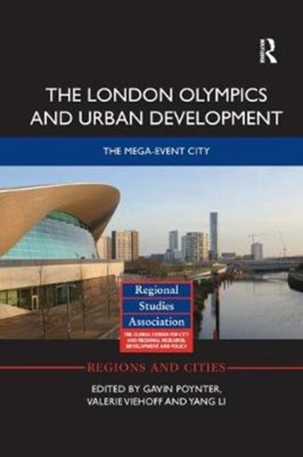 The London Olympics and Urban Development - The Mega-Event City