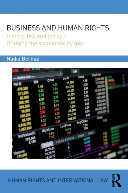 Business and Human Rights - History, Law and Policy - Bridging the Accountability Gap