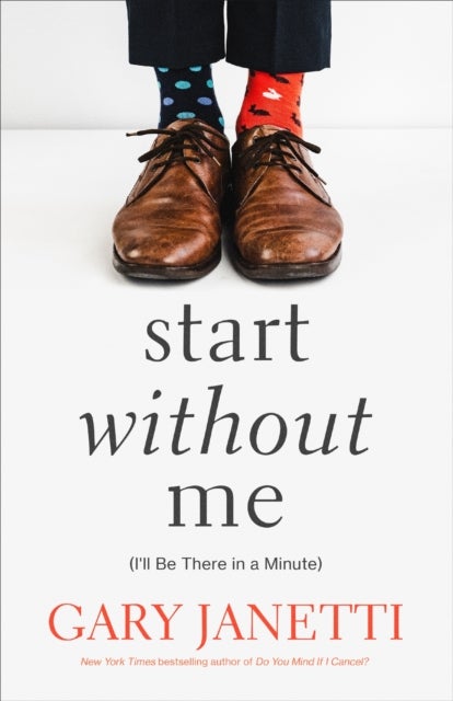 Start Without Me - (I'll Be There in a Minute)