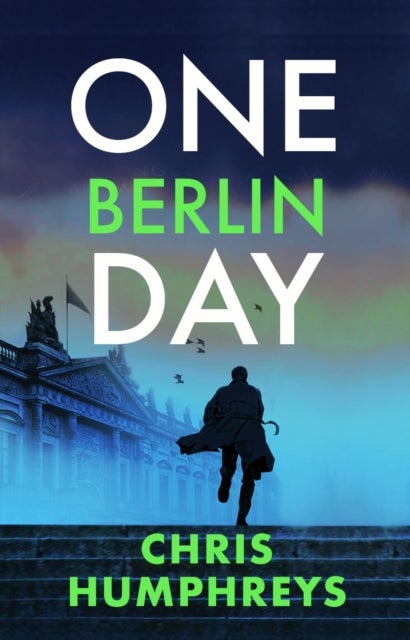 One Berlin Day - The gripping, action-packed thriller