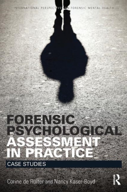 Forensic Psychological Assessment in Practice - Case Studies