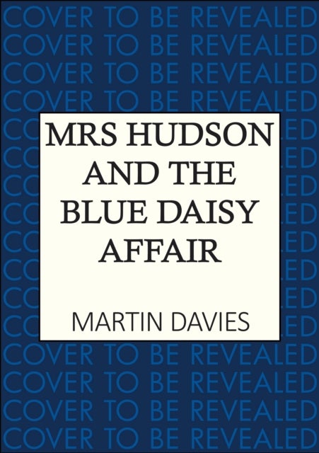 Mrs Hudson and the Blue Daisy Affair - The latest in the bestselling Baker Street-set series