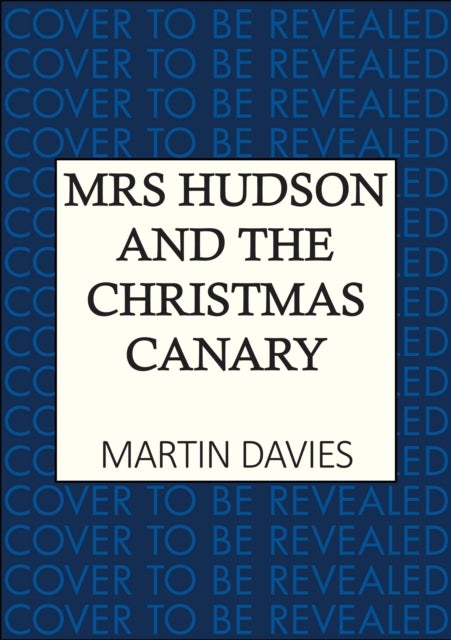 Mrs Hudson and the Christmas Canary - The latest in the bestselling Baker Street-set series