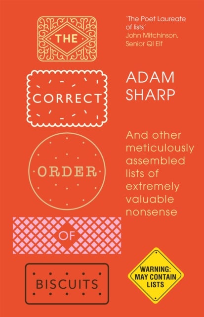 The Correct Order of Biscuits - And Other Meticulously Assembled Lists of Extremely Valuable Nonsense