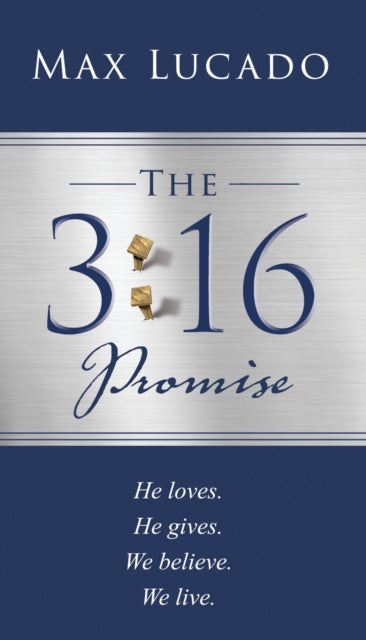The 3:16 Promise - He loved. He gave. We believe. We live.