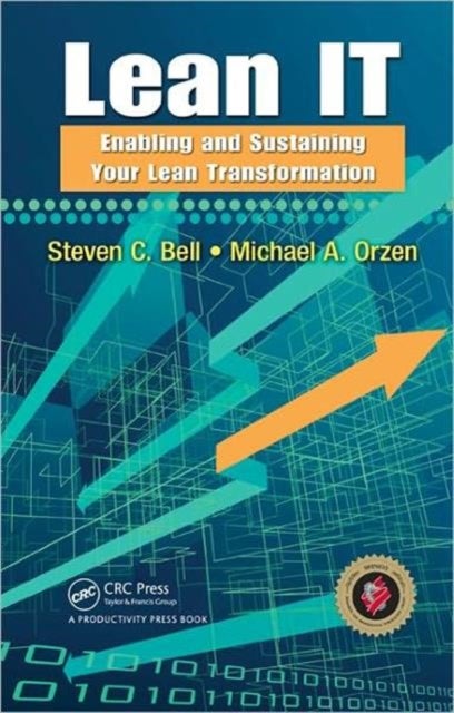 Lean IT - Enabling and Sustaining Your Lean Transformation