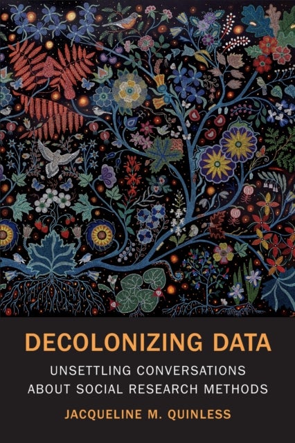 Decolonizing Data - Unsettling Conversations About Social Research Methods