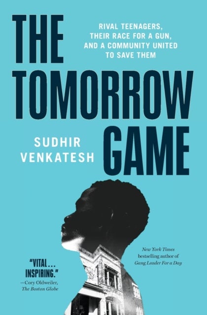 Tomorrow Game - Rival Teenagers, Their Race for a Gun, and a Community United to Save Them