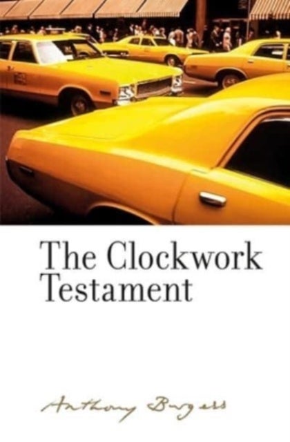 The Clockwork Testament or: Enderby's End - By Anthony Burgess