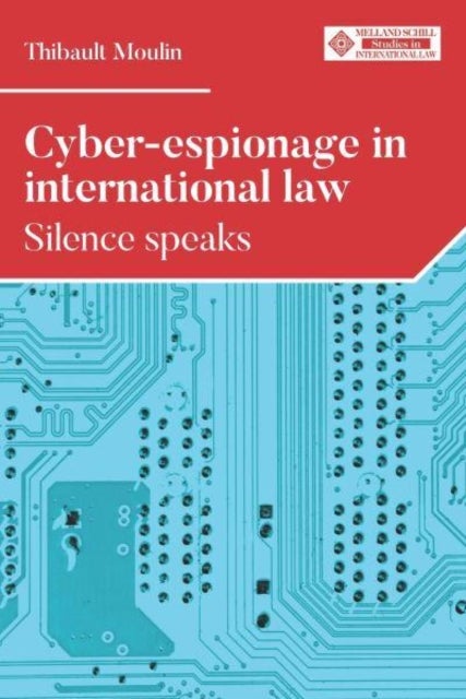Cyber-Espionage in International Law - Silence Speaks