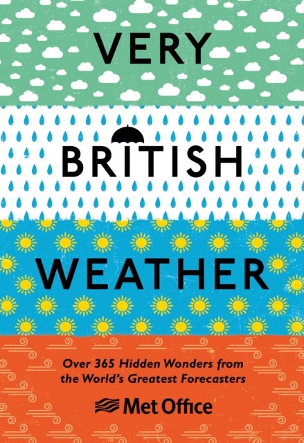 Very British Weather - Over 365 Hidden Wonders from the World’s Greatest Forecasters