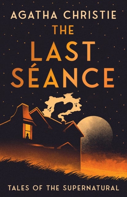 The Last Seance - Tales of the Supernatural