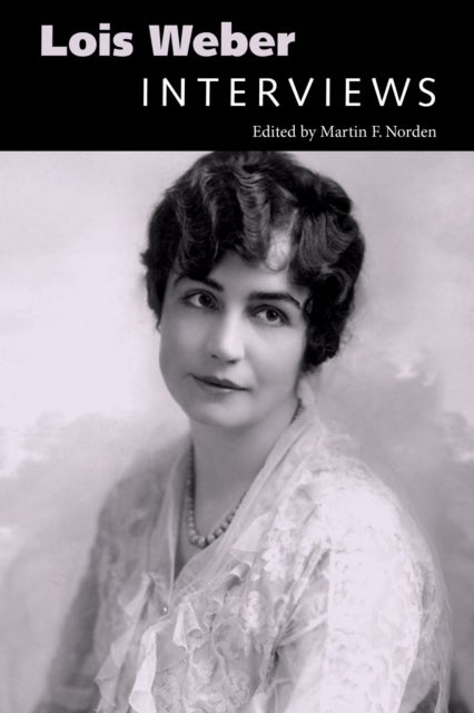 Lois Weber - Interviews
