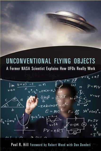 Unconventional Flying Objects - A Former NASA Scientist Explains How UFOs Really Work