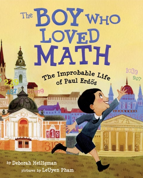 Boy Who Loved Math - The Improbable Life of Paul Erdos