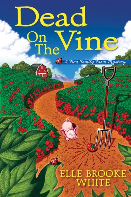 Dead On The Vine - A Finn Family Farm Mystery