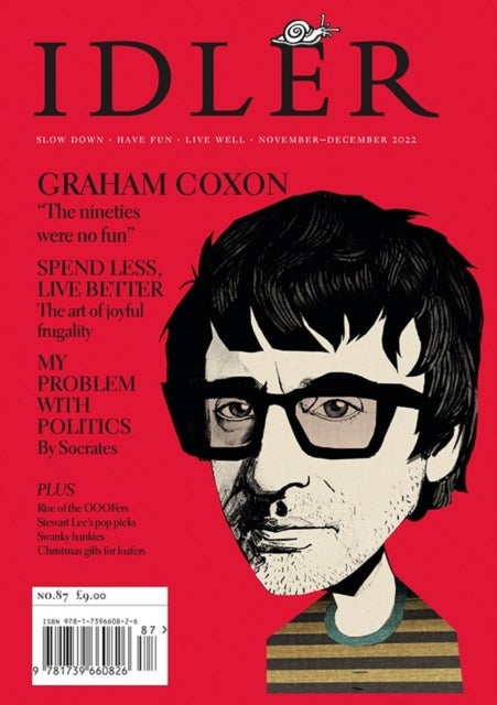 The Idler 87 - Graham Coxon on the disappointments of fame, plus joyful frugality, swanky hankies and Stewart Lee