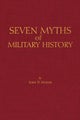 Seven Myths of Military History