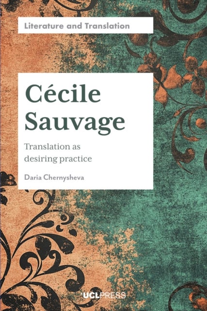 Cecile Sauvage - Translation as Desiring Practice
