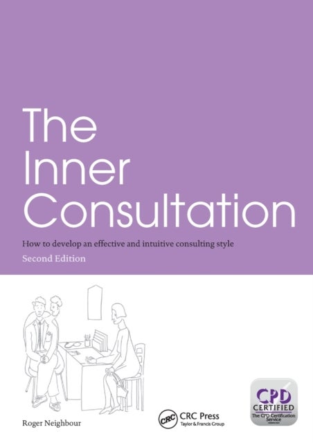 The Inner Consultation - How to Develop an Effective and Intuitive Consulting Style, Second Edition