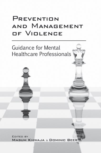 Prevention and Management of Violence - Guidance for Mental Healthcare Professionals