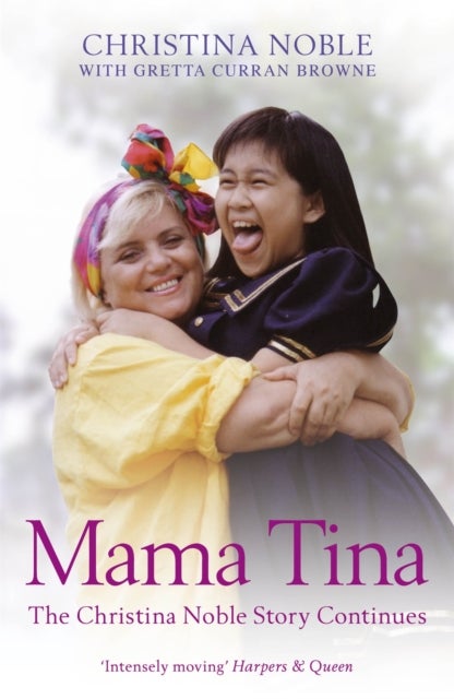 Mama Tina - The Christina Noble Story Continues