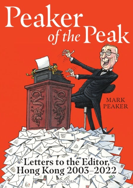 Peaker of the Peak - Letters to the Editor, Hong Kong 2003-2022