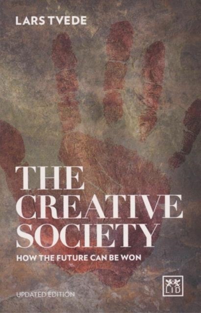 The Creative Society - How the Future Can be Won