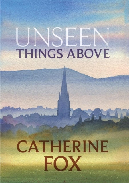 Unseen Things Above - (Lindchester Chronicles 2)