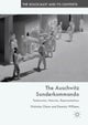 The Auschwitz Sonderkommando