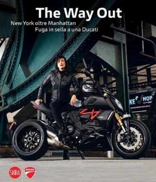 The Way Out - New York Beyond Manhattan Riding Away on a Ducati