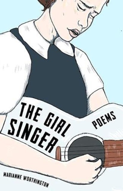 The Girl Singer - Poems