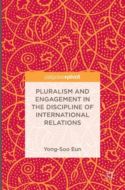 Pluralism and Engagement in the Discipline of International Relations
